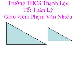 Bài giảng Hình học Lớp 8 - Bài 8: Các trường hợp đồng dạng của tam giác vuông - Phạm Văn Nhiều