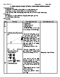 Giáo án Hình học 8 - Tiết 51: Ứng dụng thực tế của tam giác đồng dạng (Bản 4 cột)