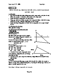 Giáo án môn Hình học 7 - Tiết 54+55: Tính chất trung tuyến của một tam giác. Luyện tập