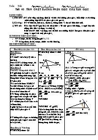 Giáo án môn Hình học Khối 8 - Tiết 40: Tính chất đường phân giác của tam giác (Chuẩn kiến thức kĩ năng)