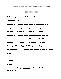 Đề luyện thi giữa kì 1 môn Tiếng Anh Lớp 8 - Năm học 2020-2021 (Có đáp án)