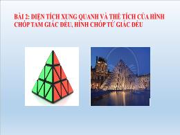 Bài giảng Toán Lớp 8 (Chân trời sáng tạo) - Bài 2: Diện tích xung quanh và thể tích của hình chóp tam giác đều, hình chóp tứ giác đều