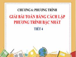 Bài giảng Toán Lớp 8 (Chân trời sáng tạo) - Bài 2: Giải bài toán bằng cách lập phương trình bậc nhất (Tiết 4)