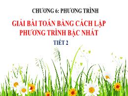 Bài giảng Toán Lớp 8 (Chân trời sáng tạo) - Bài 2: Giải bài toán bằng cách lập phương trình bậc nhất (Tiết 2)