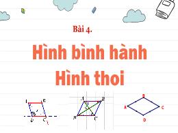 Bài giảng Toán Lớp 8 (Chân trời sáng tạo) - Bài 4: Hình bình hành. Hình thoi (Tiết 1, 2)