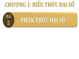 Bài giảng Toán Lớp 8 (Chân trời sáng tạo) - Chương 1: Biểu thức đại số - Bài 5: Phân thức đại số