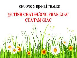 Bài giảng Toán Lớp 8 (Chân trời sáng tạo) - Chương 7: Định lí thales - Bài 3: Tính chất đường phân giác của tam giác