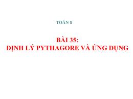 Bài giảng Toán Lớp 8 (Kết nối tri thức với cuộc sống) - Bài 35: Định lý Pythagore và ứng dụng