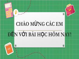 Bài giảng Toán Lớp 8 (Kết nối tri thức với cu