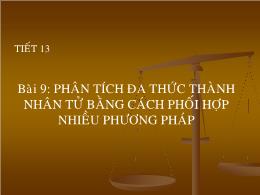 Bài giảng Đại số 8 - Chương I: Phép nhân và p
