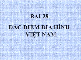 Bài giảng Địa lí 8 - Bài 28: Đặc điểm địa hìn