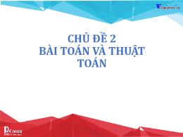 Bài giảng Tin học 8 - Chủ đề 2: Bài Toán và t