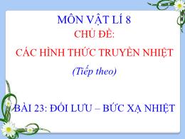 Bài giảng Vật lí 8 - Chủ đề: Các hình thức tr