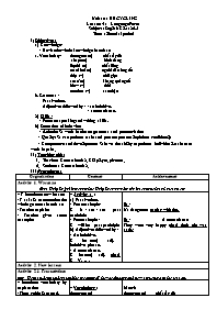 Giáo án môn Tiếng Anh 8 - Week 22, Unit 10+11