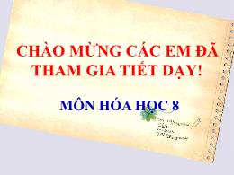 Bài giảng Hóa học 8 - Chương 4: Oxi - Không k