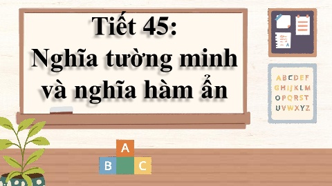 Bài giảng môn Ngữ văn Lớp 8 - Tiết 45: Nghĩa 