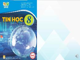 Bài giảng Tin học 8 (Kết nối tri thức) - Chủ 